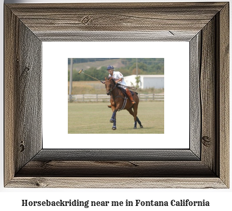 horseback riding near me in Fontana, California